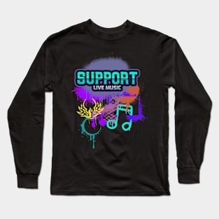 Music Suport Loud Live Music Long Sleeve T-Shirt